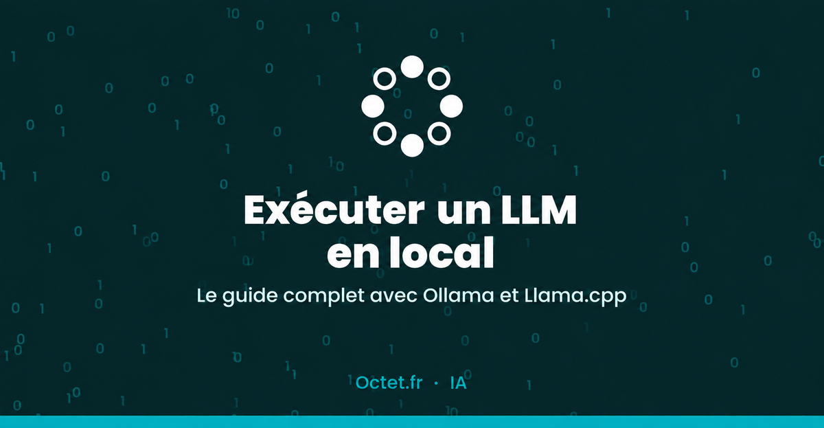 Exécuter un LLM en local : le guide complet avec Ollama et Llama.cpp