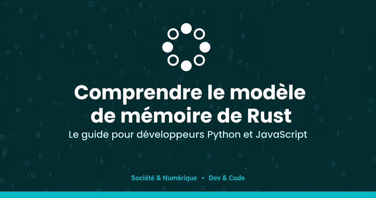 Comprendre le modèle de mémoire de Rust : le guide pour développeurs Python et JavaScript