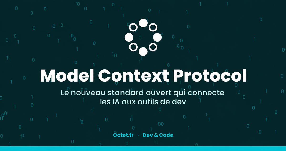 Model Context Protocol : le nouveau standard ouvert qui connecte les IA aux outils de dev