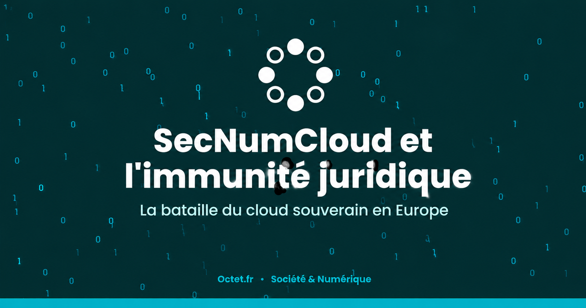 SecNumCloud et l'immunité juridique : la bataille du cloud souverain en Europe