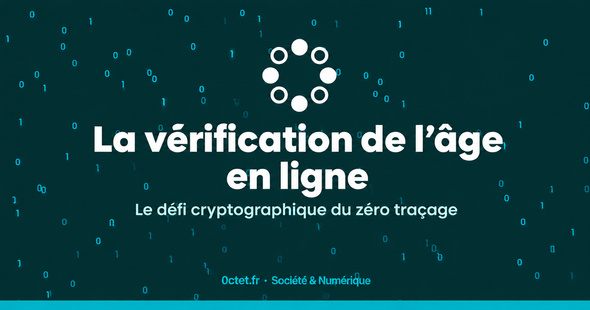 La vérification de l'âge en ligne : le défi cryptographique du zéro traçage