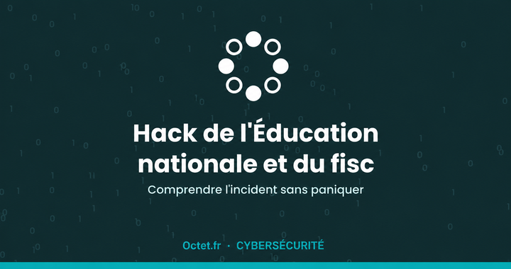 Hack de l'Éducation nationale et du fisc : comprendre l'incident sans paniquer