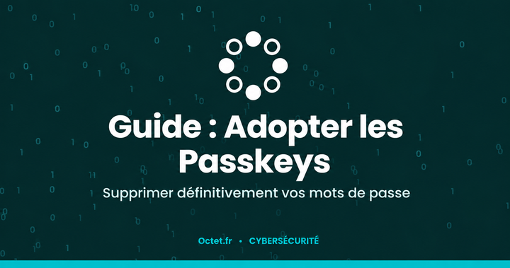Guide : Adopter les Passkeys pour supprimer définitivement vos mots de passe