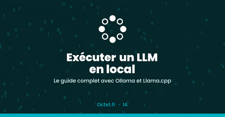 Exécuter un LLM en local : le guide complet avec Ollama et Llama.cpp