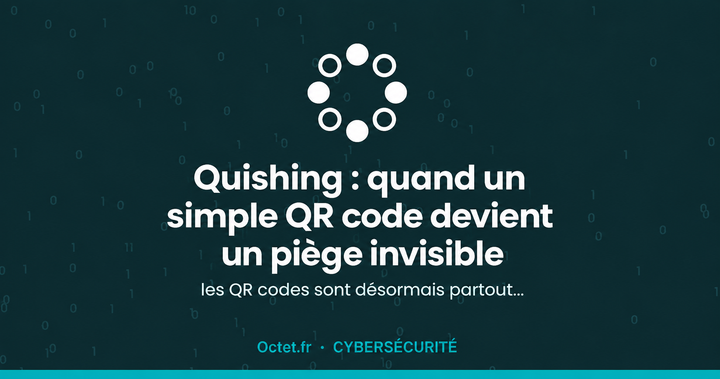 Quishing : quand un simple QR code devient un piège invisible