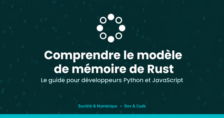 Comprendre le modèle de mémoire de Rust : le guide pour développeurs Python et JavaScript