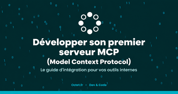 Développer son premier serveur MCP (Model Context Protocol) : le guide d'intégration pour vos outils internes