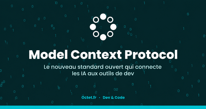 Model Context Protocol : le nouveau standard ouvert qui connecte les IA aux outils de dev
